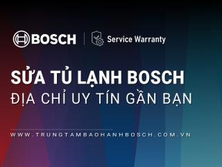Trung tâm sửa tủ lạnh Bosch [Uy tín] | 12+ địa chỉ gần bạn nhất