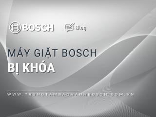 Máy giặt Bosch bị khóa: #5 Nguyên nhân và Cách xử lý
