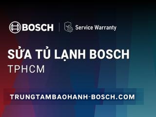 Sửa tủ lạnh Bosch tại TPHCM | Dịch vụ hỗ trợ 24/7, uy tín
