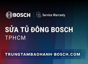 Trung tâm bảo hành Bosch tại Quận TPHCM | Địa chỉ dịch vụ gần bạn