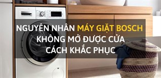 Máy giặt Bosch bị khóa cửa do chế độ an toàn hoặc lỗi kỹ thuật