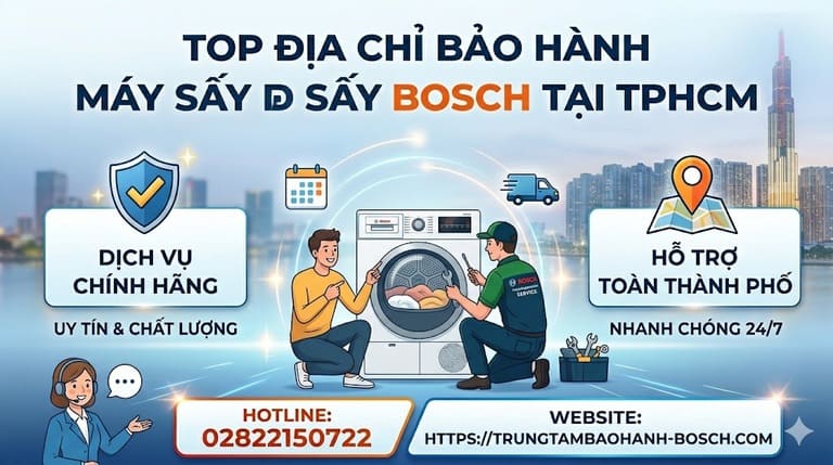 Trung tâm sửa chữa máy sấy Bosch tại nhà khu vực TPHCM